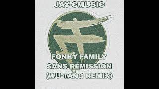 FONKY FAMILY SANS RÉMISSION WUTANG CLAN REMIX [upl. by Naedan]