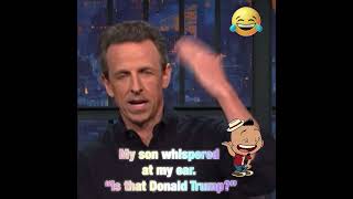 Seth Meyers’ 6 year old son asked “Is that Donald Trump”🤣🤣🤣🤣 [upl. by Rafiq160]