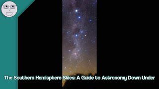 The Southern Hemisphere Skies A Guide to Astronomy Down Under [upl. by Jon]