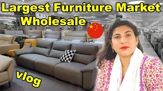 Worlds biggest Foshan Furniture Market Tour vlog in Hindi  Urdu [upl. by Zzaj]