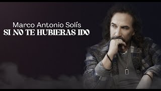 Marco Antonio Solís  Si No Te Hubieras Ido  Lyric Video [upl. by Cram325]