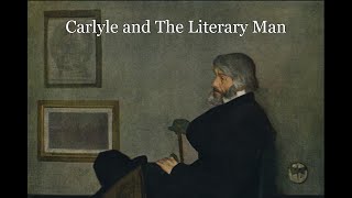 Carlyle and The Literary Man [upl. by Mor]