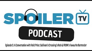 Episode 5 A Conversation with Reid Price Sullivan’s Crossings Rob amp FROM’s Favourite Bartender [upl. by Pelagia]