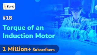 Torque of an Induction Motor  Three Phase Induction Motor  Electrical Machines 3 [upl. by Lama269]