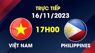 🔴Trực Tiếp  Việt Nam  Philippines  Vạn Sự Khởi Đầu Nan [upl. by Parcel846]