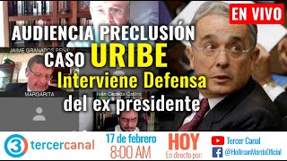 Audiencia PRECLUSIÓN Caso Uribe  INTERVIENE Defensa del ex presidente colombiano  Tercer Canal [upl. by Liddy615]