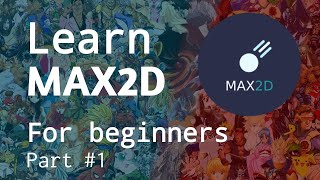 Max2d tutorial for absolute beginners  part 1 [upl. by Acinoev]