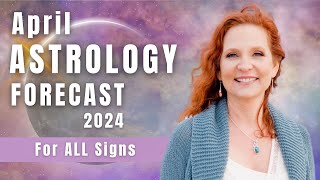 April Astrology Forecast 2024 Our most intense month of the year [upl. by Leaj811]