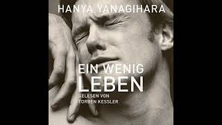 Kostenloses Hörbuch → Ein wenig Leben von Hanya Yanagihara [upl. by Aroz]