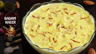 Badam Kheer Recipe  Badam Payasam  Almond Kheer Recipe [upl. by Aneehsram371]