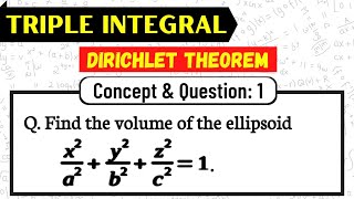 Find the volume of the ellipsoid by Dirichlet integral l triple integral l Bsc 1st sem mathematics [upl. by Stewart67]