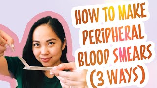 How to make Peripheral Blood Smears 3 ways [upl. by Cloris489]