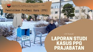 Laporan Studi Kasus PPG Prajabatan [upl. by Ardnusal]