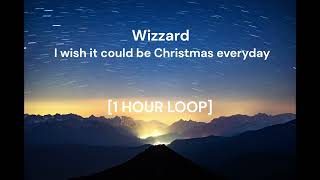 Wizzard  I wish it could be Christmas everyday 1 HOUR LOOP [upl. by Nahtnoj856]