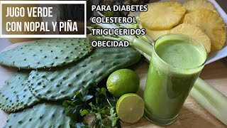 Jugo Verde de Nopal para Diabetes Colesterol Trigliceridos y Obecidad EL MEJOR [upl. by Assiluj]