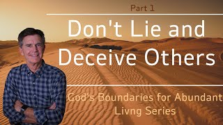 Gods Boundaries Series Dont Lie and Deceive Others Part 1  Chip Ingram [upl. by Vanessa]