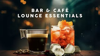 Lounge Essentials  Bar amp Café Playlist [upl. by Placidia841]