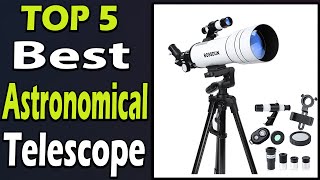 TOP 5 Best Astronomical Telescope Review 2024 [upl. by Ailehs]