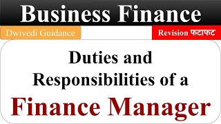 Duties and Responsibilities of a Finance Manager business finance lucknow university BCom UGC [upl. by Annwahs]