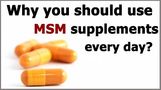 MSM Why You Should Use MSM Supplements Every Day [upl. by Aznola697]