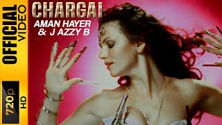 CHARGAI  AMAN HAYER amp JAZZY B  OFFICIAL VIDEO [upl. by Tina]