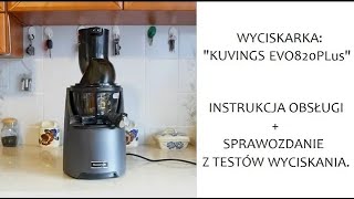 Instrukcja obsługi KUVINGS EVO820Plus  Kilka testów wyciskania soków [upl. by Huxham]