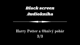 Harry Potter  Audiokniha  Ohnivý pohár 33  Dark Screen [upl. by Noryak19]