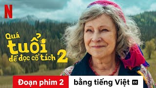 Quá tuổi để đọc cổ tích 2 Đoạn phim 2 có phụ đề  Trailer bằng tiếng Việt  Netflix [upl. by Auohs]