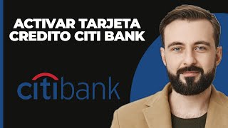 Citi Bank Cómo Activar la Tarjeta de Crédito Citi Bank en Línea  Activación de Tarjeta de Crédito [upl. by Gallagher575]