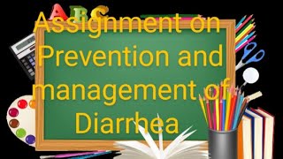 assignment on Prevention and management of Diarrhea 5th semesterBsc Nursing 3rd yr [upl. by Silden]