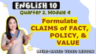 Claims of FACT POLICY VALUE  GRADE 10  MELCbased VIDEO LESSON  QUARTER 2  Module 4 [upl. by Brendan536]