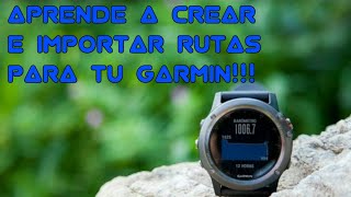 APRENDE A CREAR E IMPORTAR RUTAS PARA TU GARMIN FENIX O SIMILARES [upl. by Jennifer462]