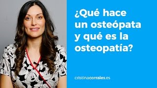 ¿Qué hace un osteópata y qué es la osteopatía  Cristina Corrales [upl. by Vokaay70]