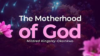 The Motherhood Of God  Mildred KingsleyOkonkwo [upl. by Patrick]