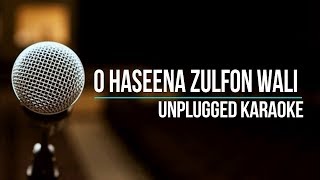 O Haseena Zulfon Wali  Unplugged Karaoke [upl. by Michaela]