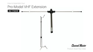 How to Attach the VHF Extension to the ProModel TV Antenna CM1776xVHF  Channel Master [upl. by Berty286]