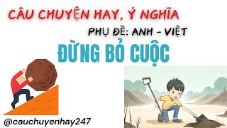 Đừng Bỏ Cuộc  Câu chuyện về lòng kiên trì vượt qua mọi thử thách  Câu chuyện hay ý nghĩa [upl. by Kosak]