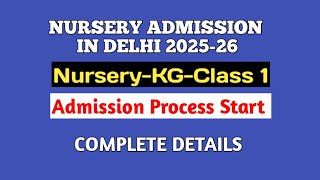 NURSERY ADMISSION IN DELHI 202526 । NurseryKGClass1 Admission started । Complete Details [upl. by Euphemia]