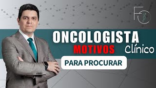 Por que você deve procurar o ONCOLOGISTA CLÍNICO primeiro [upl. by Adams59]