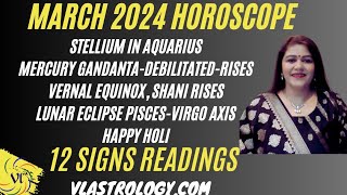 MARCH 2024 Horoscope 12 Signs Readings amp Predictions by VL lunareclipse holi saturnudaya mercury [upl. by Filip]