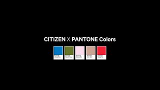 CITIZEN X PANTONE Colors [upl. by Atinid]