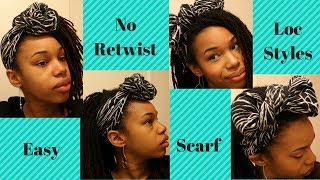 No Retwist Scarf Styles For Locs and Natural hair [upl. by Joelly]