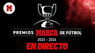 EN DIRECTO  Gala de los Premios MARCA del fútbol español 20232024 en vivo [upl. by Adnerak]