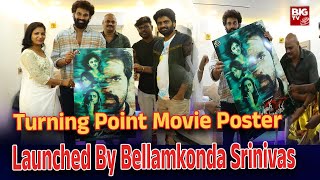 Turning Point Movie Poster Launched By Hero Bellamkonda Srinivas  Telugu Cinema  BIGTVET [upl. by Lindon392]