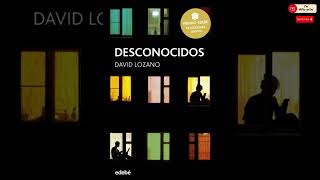 Desconocidos  David Lozano Garbala audiolibro [upl. by Loretta]