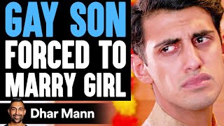 GAY SON Forced To MARRY GIRL FULL VERSION  Dhar Mann [upl. by Ecnarrat513]