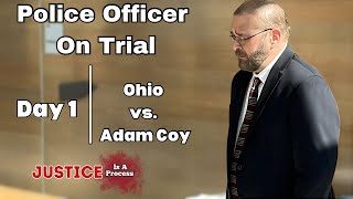 POLICE OFFICER ON TRIAL  Ohio vs Adam Coy  Day 1 [upl. by Vories]