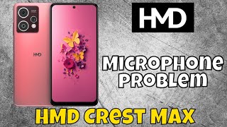 Microphone not working HMD Crest Max  How to solve microphone issue  Microphone problem [upl. by Ianej]