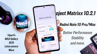 Project Matrixx 1021 for Redmi Note 10 ProMax Review ViperFx MIUi Gallery Leica Camera BCR [upl. by Metabel298]