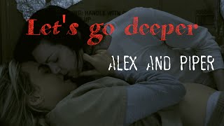 Alex amp Piper  Lets Go Deeper  OITNB [upl. by Gowrie353]